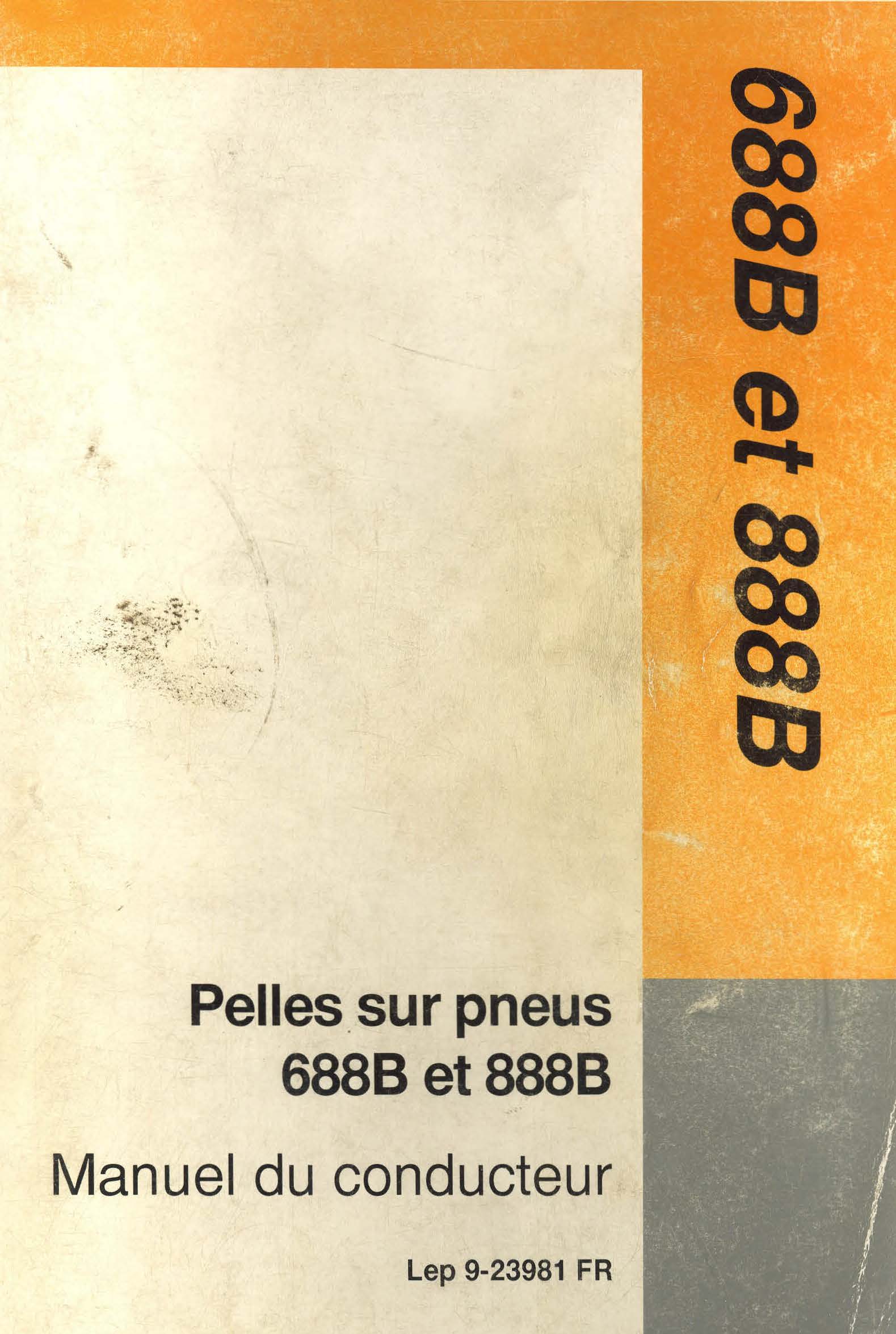 CASE 688B / 888B – Manuel du conducteur | Pelle hydraulique | 313 pages FR